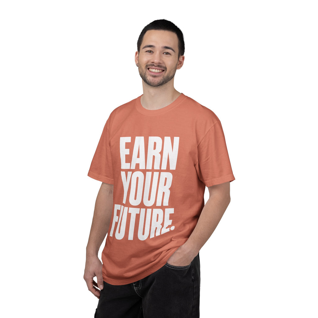 Earn Your Future T-Shirt — Motivational Graphic Tee for Goal-Getters