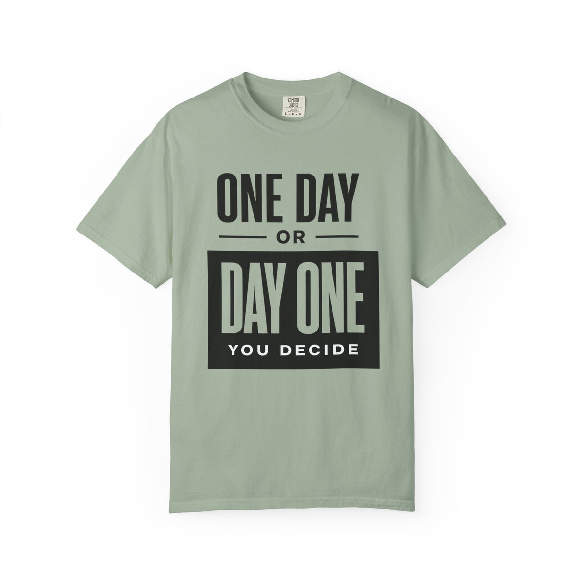 One Day or Day One Motivational T-Shirt