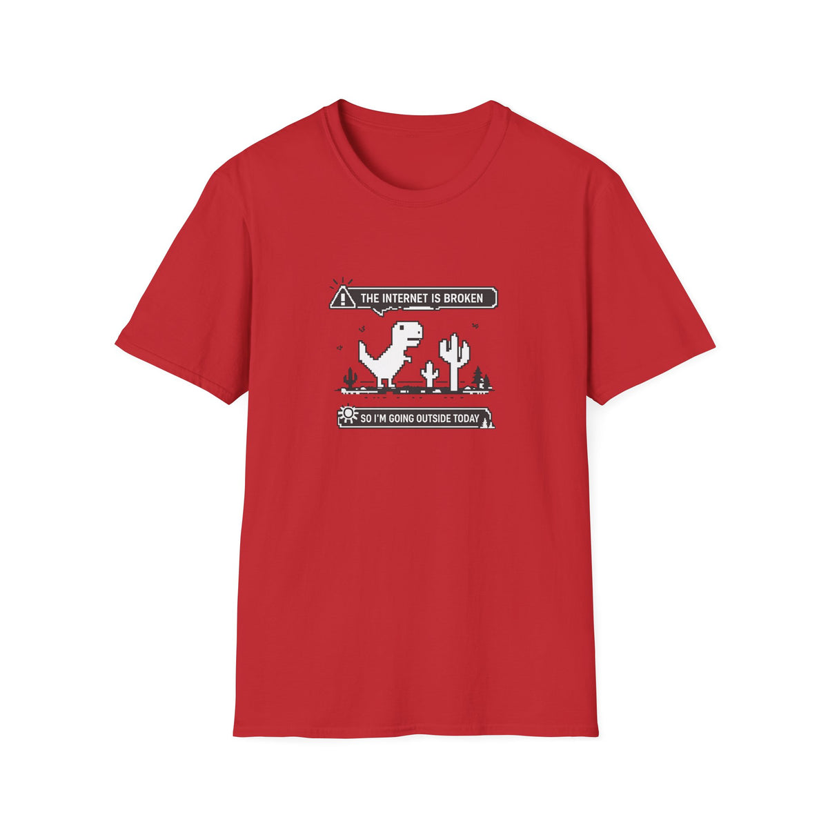 T-Shirt — 'The Internet Is Broken So I'm Going Outside Today' Dino Graphic