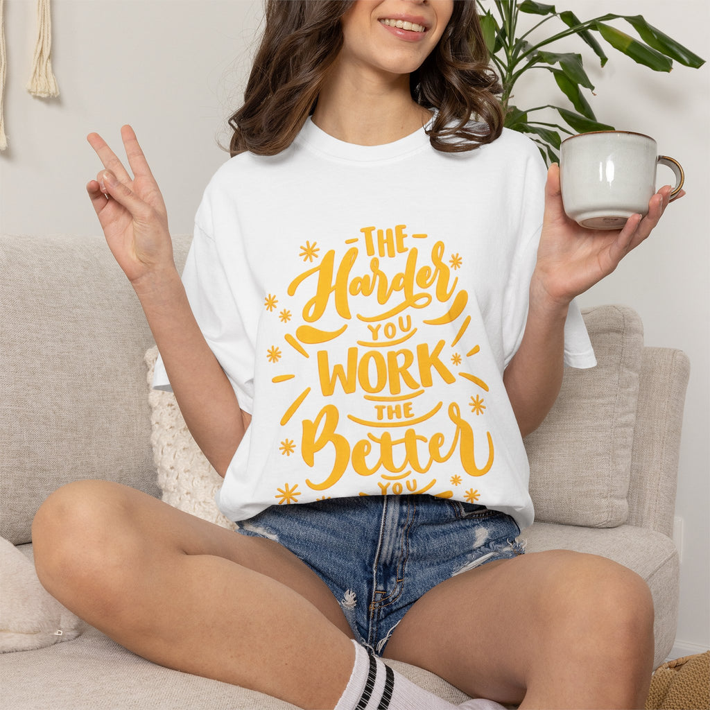 Motivational T-Shirt — "The Harder You Work The Better You Get" Graphic Tee