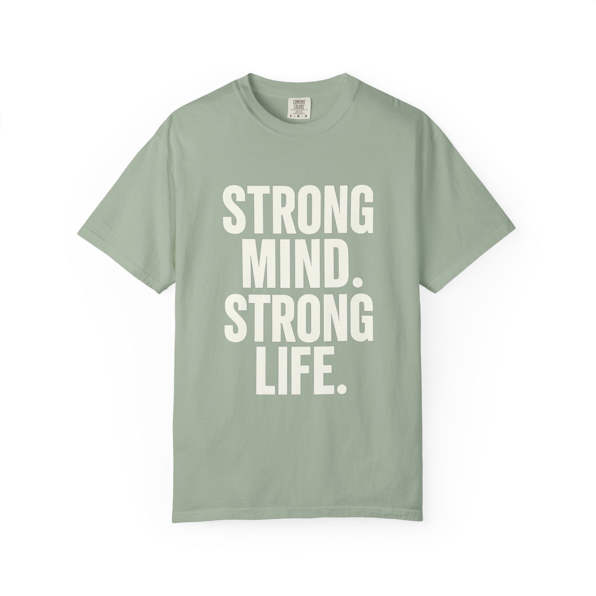 Strong Mind Strong Life Tee — Motivational Graphic T-Shirt