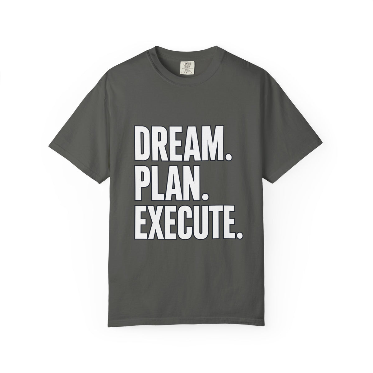 Dream. Plan. Execute. T-Shirt — Motivational Graphic Tee