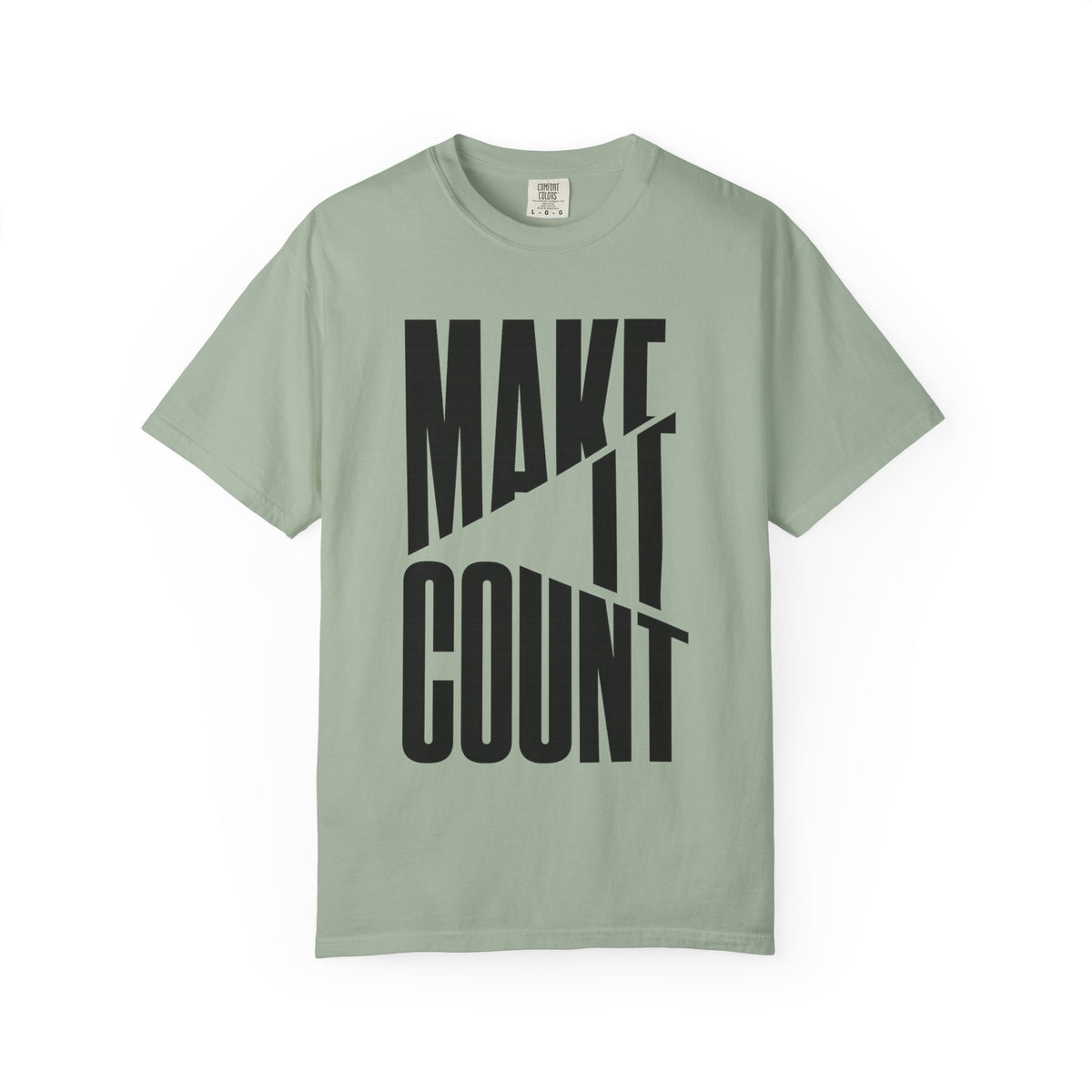 Make It Count T-Shirt — Motivational Graphic Tee