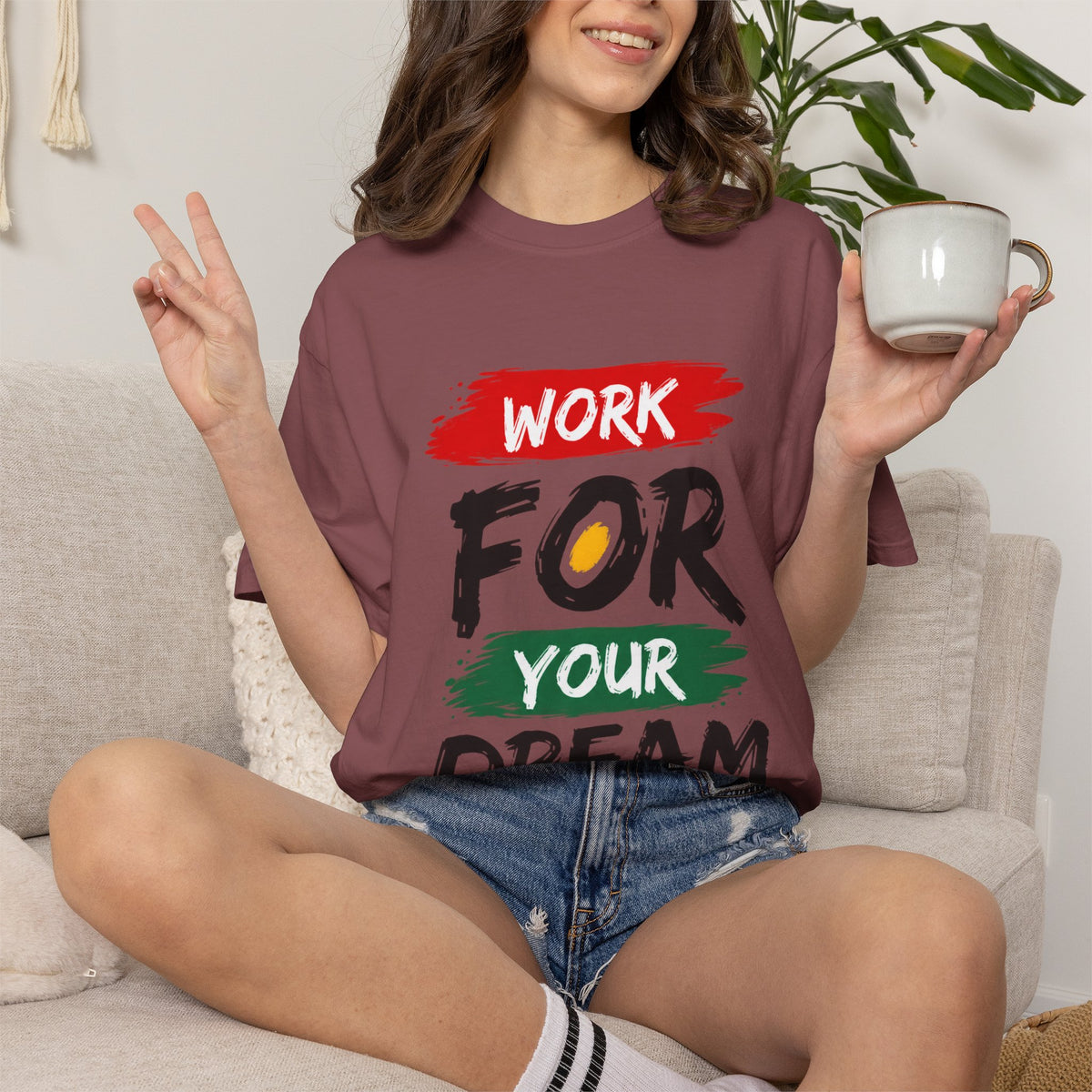 Work For Your Dream Inspirational T-Shirt