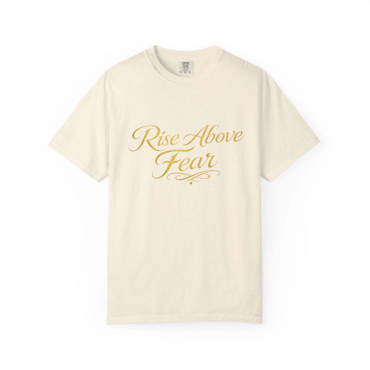Rise Above Fear T-Shirt — Inspirational Script Graphic Tee
