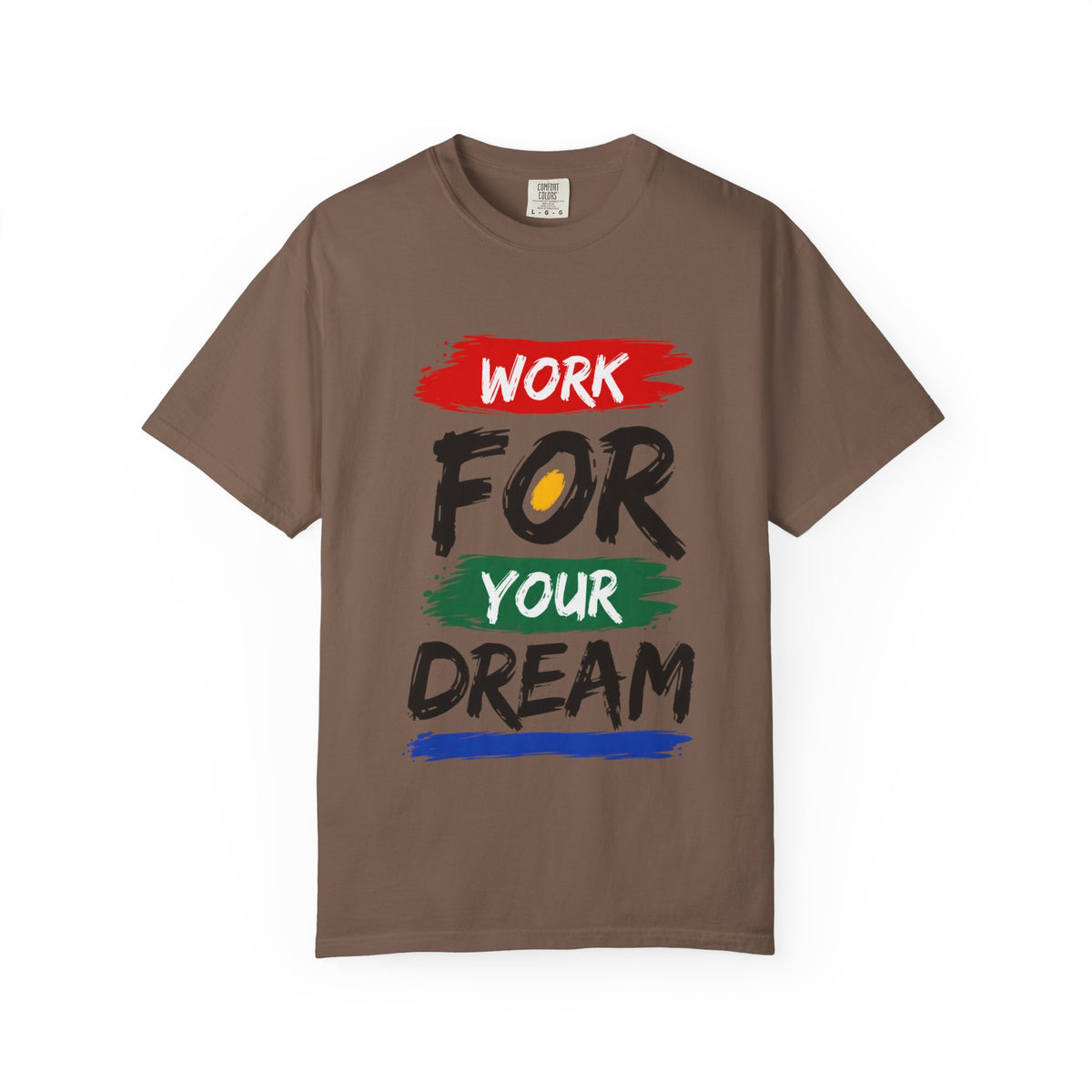 Work For Your Dream Inspirational T-Shirt
