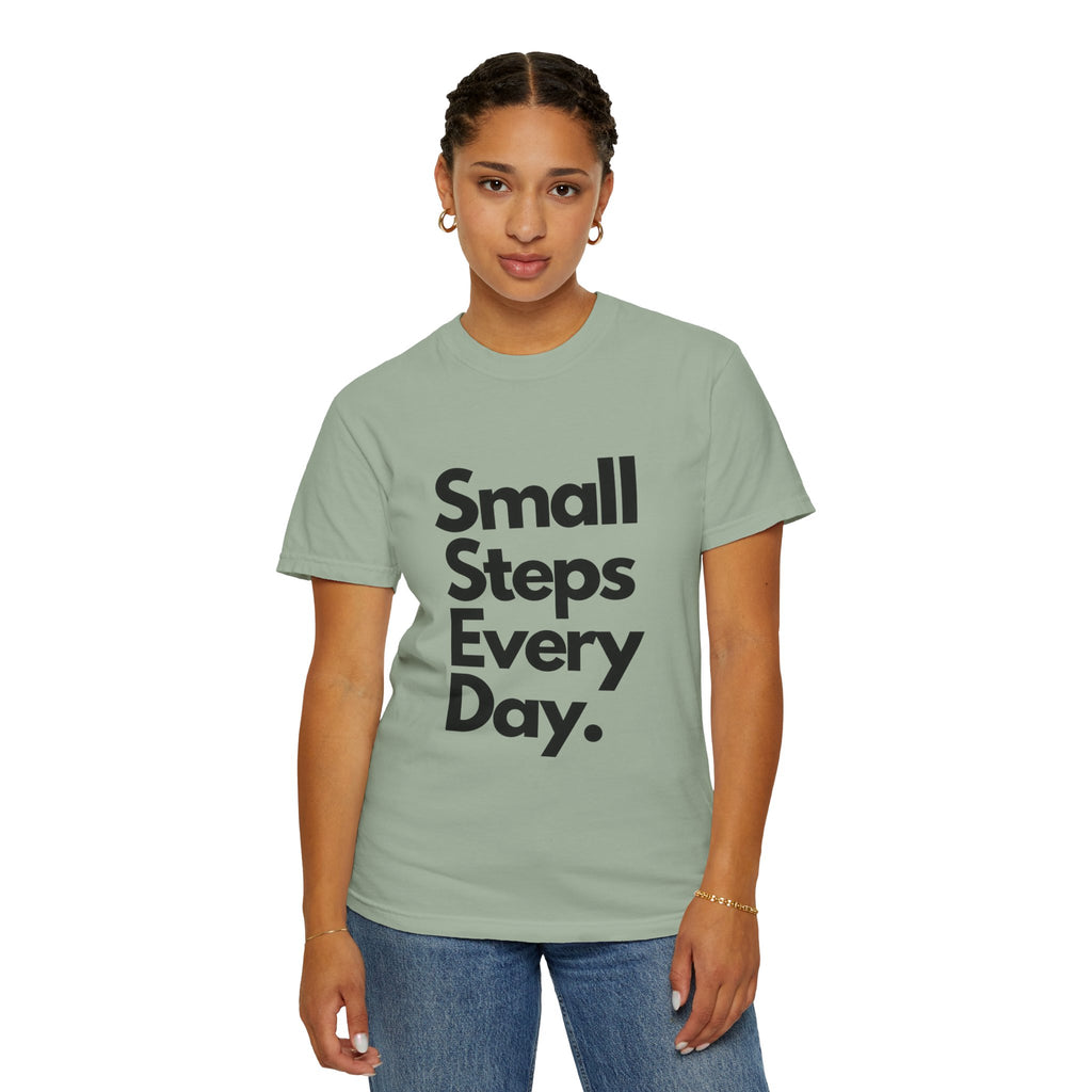 Motivational Tee — “Small Steps Every Day.” Inspirational Casual T-Shirt