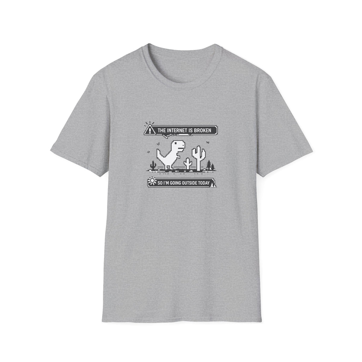 T-Shirt — 'The Internet Is Broken So I'm Going Outside Today' Dino Graphic