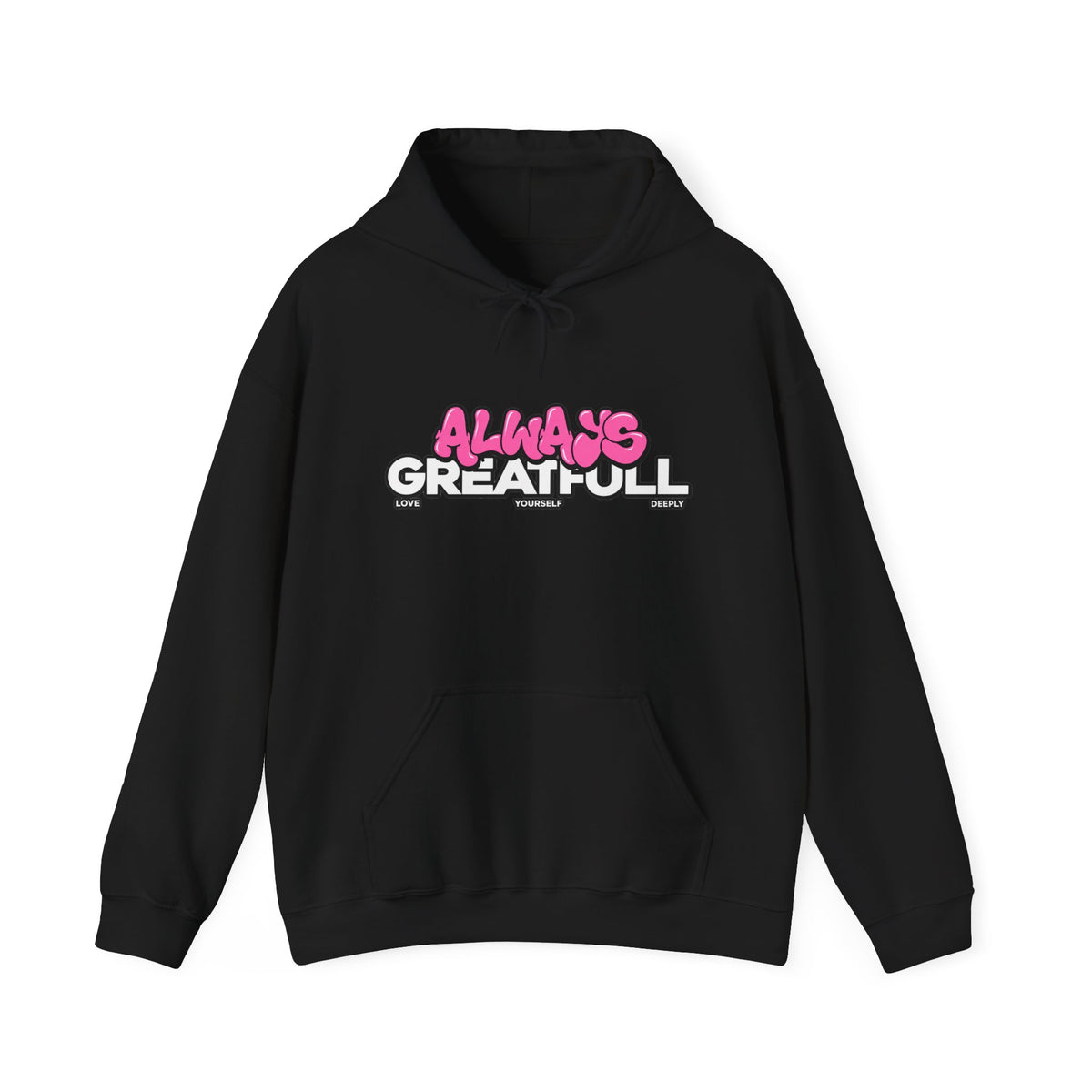 Always Great Full Hoodie — Positive Graphic Pullover