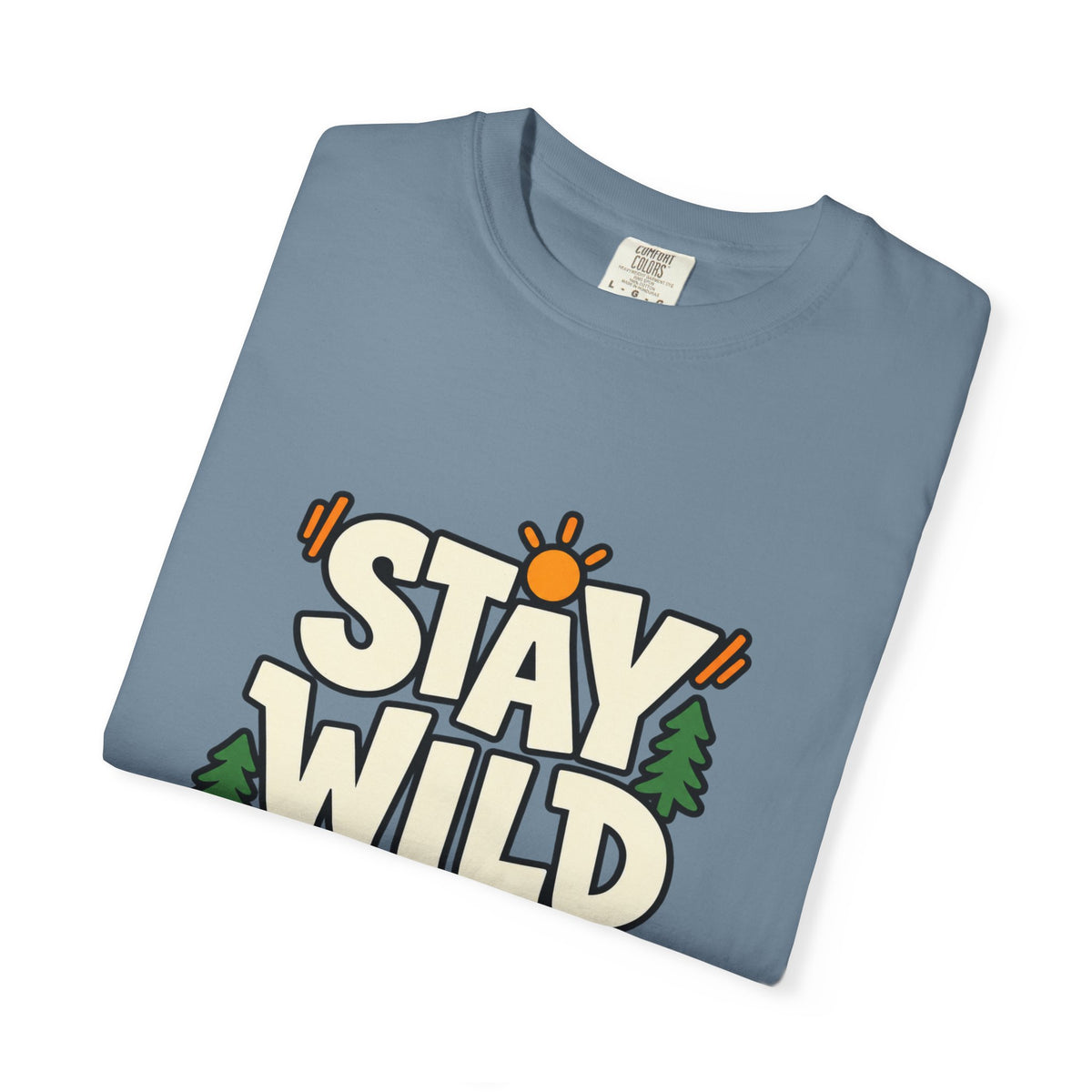Stay Wild Every Day T-Shirt — Outdoor Adventure Graphic Tee