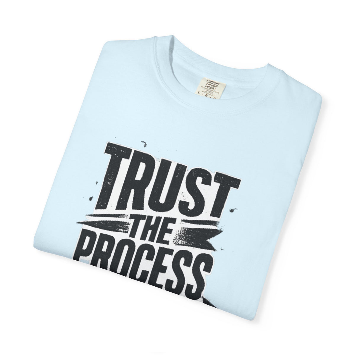 Trust The Process T-Shirt — Motivational Graphic Tee
