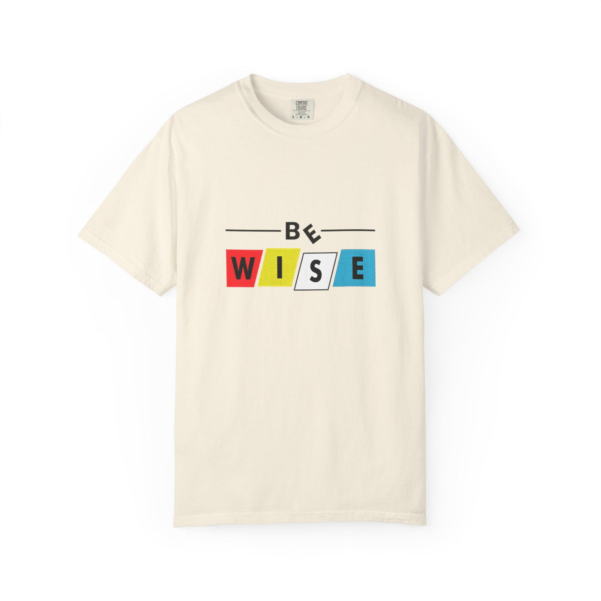 Be Wise Graphic T-Shirt — Color Block Inspirational Tee