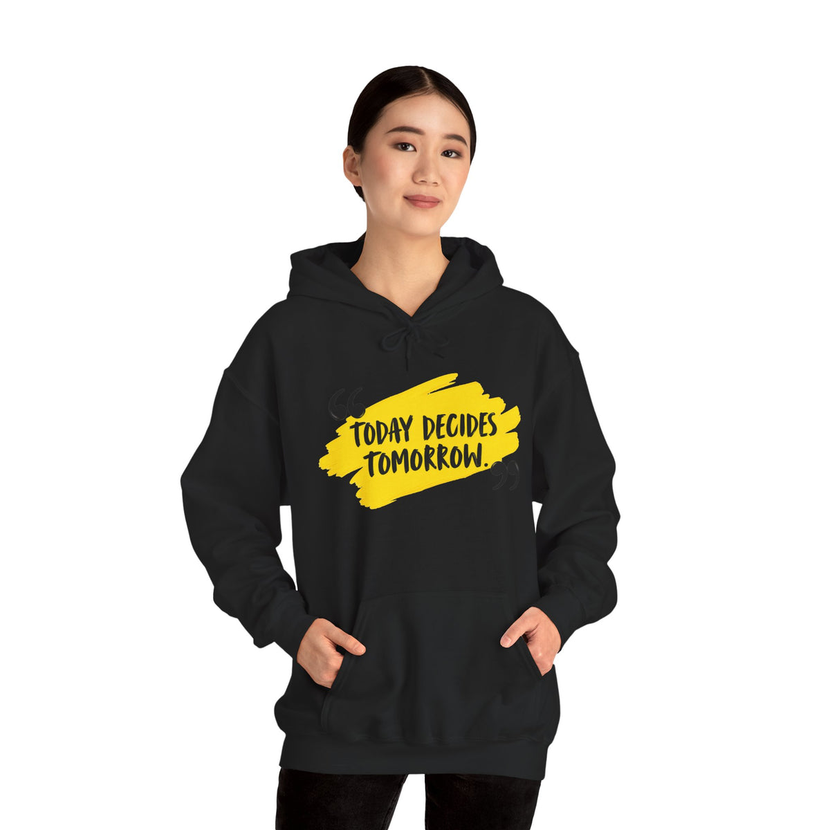 Today Decides Tomorrow Hoodie — Motivational Quote Pullover