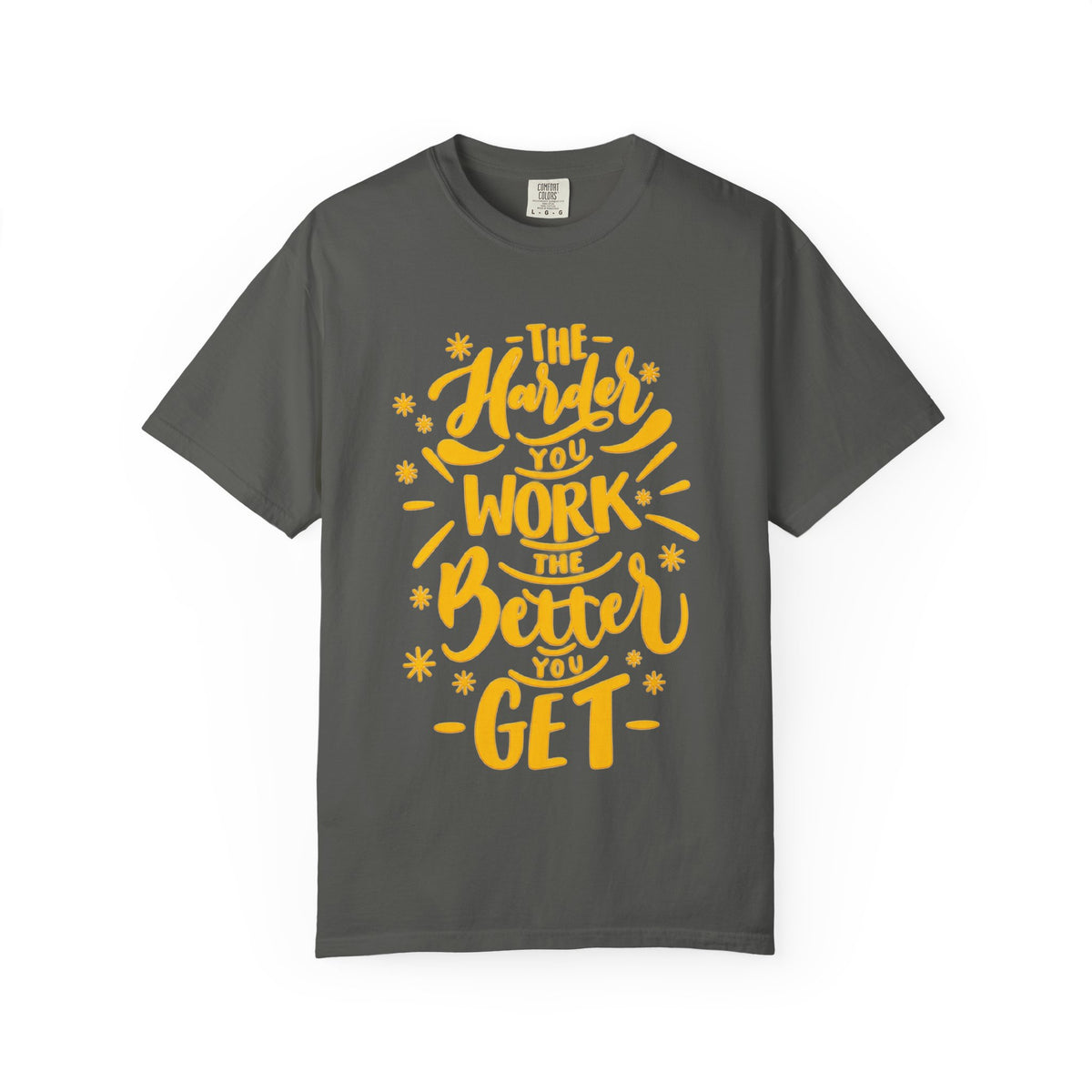 Motivational T-Shirt — "The Harder You Work The Better You Get" Graphic Tee