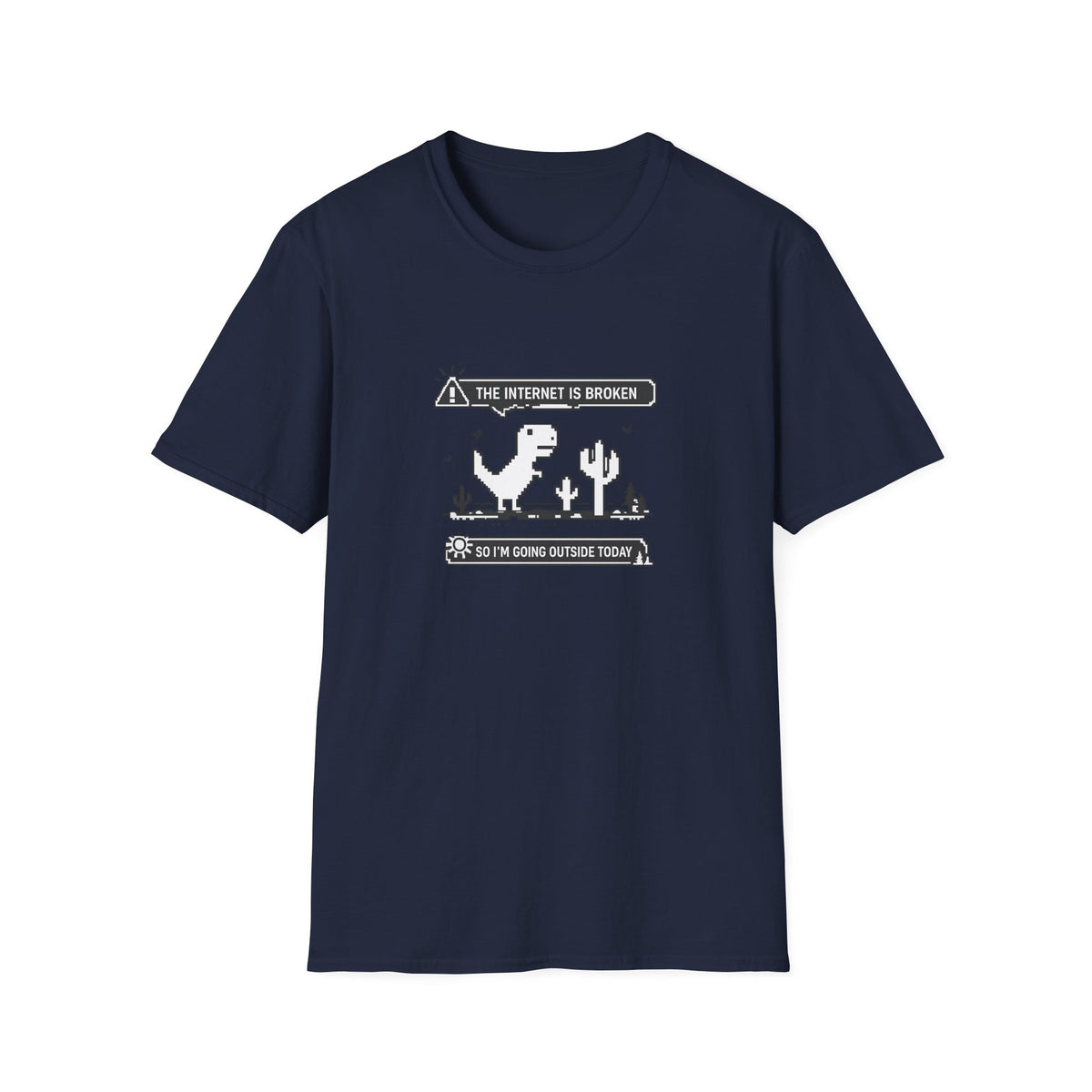 T-Shirt — 'The Internet Is Broken So I'm Going Outside Today' Dino Graphic