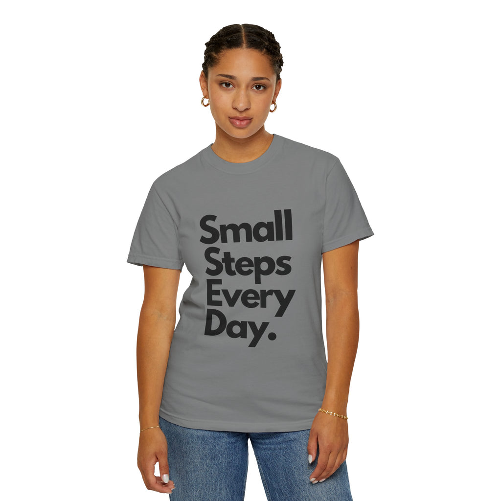 Motivational Tee — “Small Steps Every Day.” Inspirational Casual T-Shirt