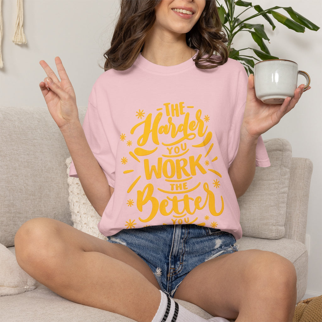 Motivational T-Shirt — "The Harder You Work The Better You Get" Graphic Tee