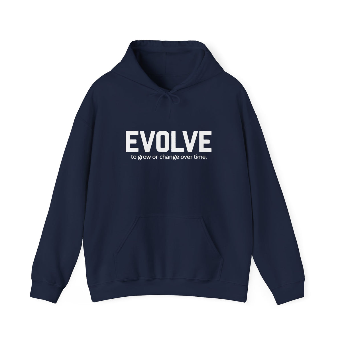Evolve Hoodie – Inspirational "Evolve: to grow or change over time." Pullover Sweatshirt