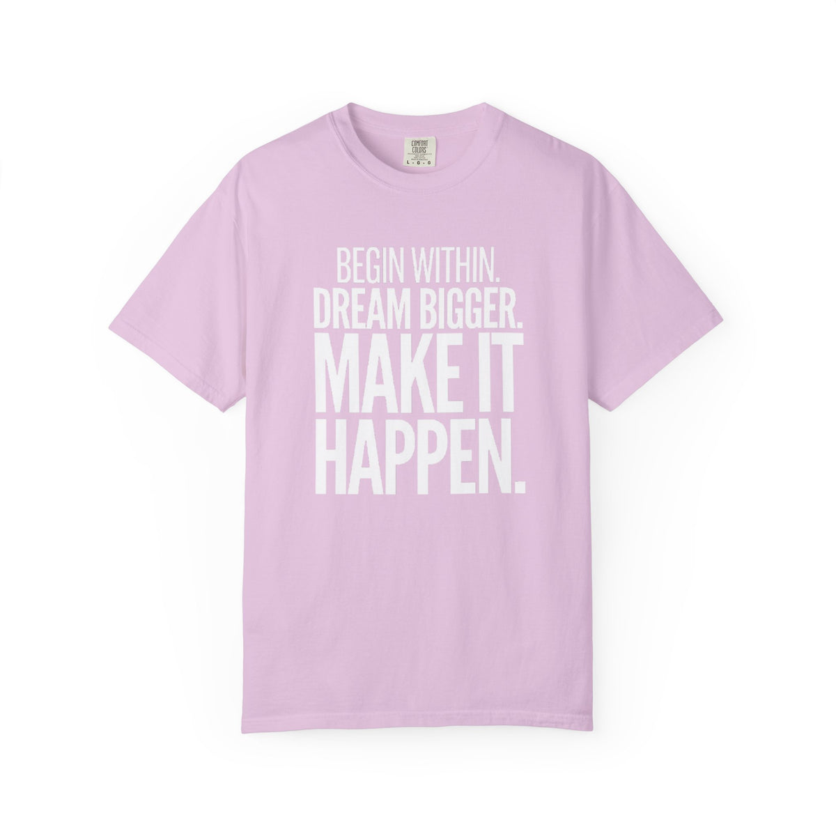 Motivational T-Shirt — “Begin Within. Dream Bigger. Make It Happen.” Inspirational Quote Tee