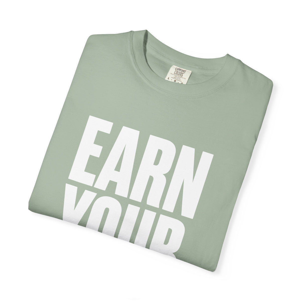 Earn Your Future T-Shirt — Motivational Graphic Tee for Goal-Getters