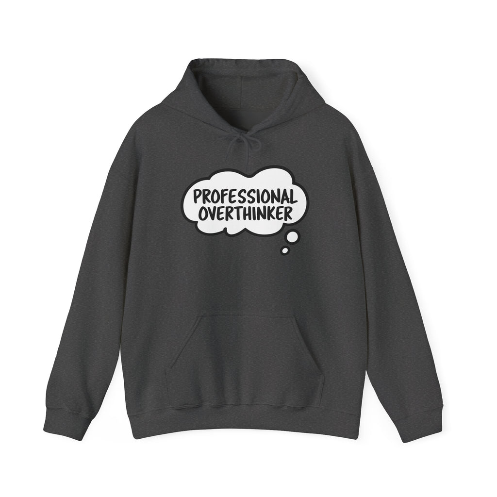 Professional Overthinker Hoodie - Funny Thought Bubble Sweatshirt for Overthinkers