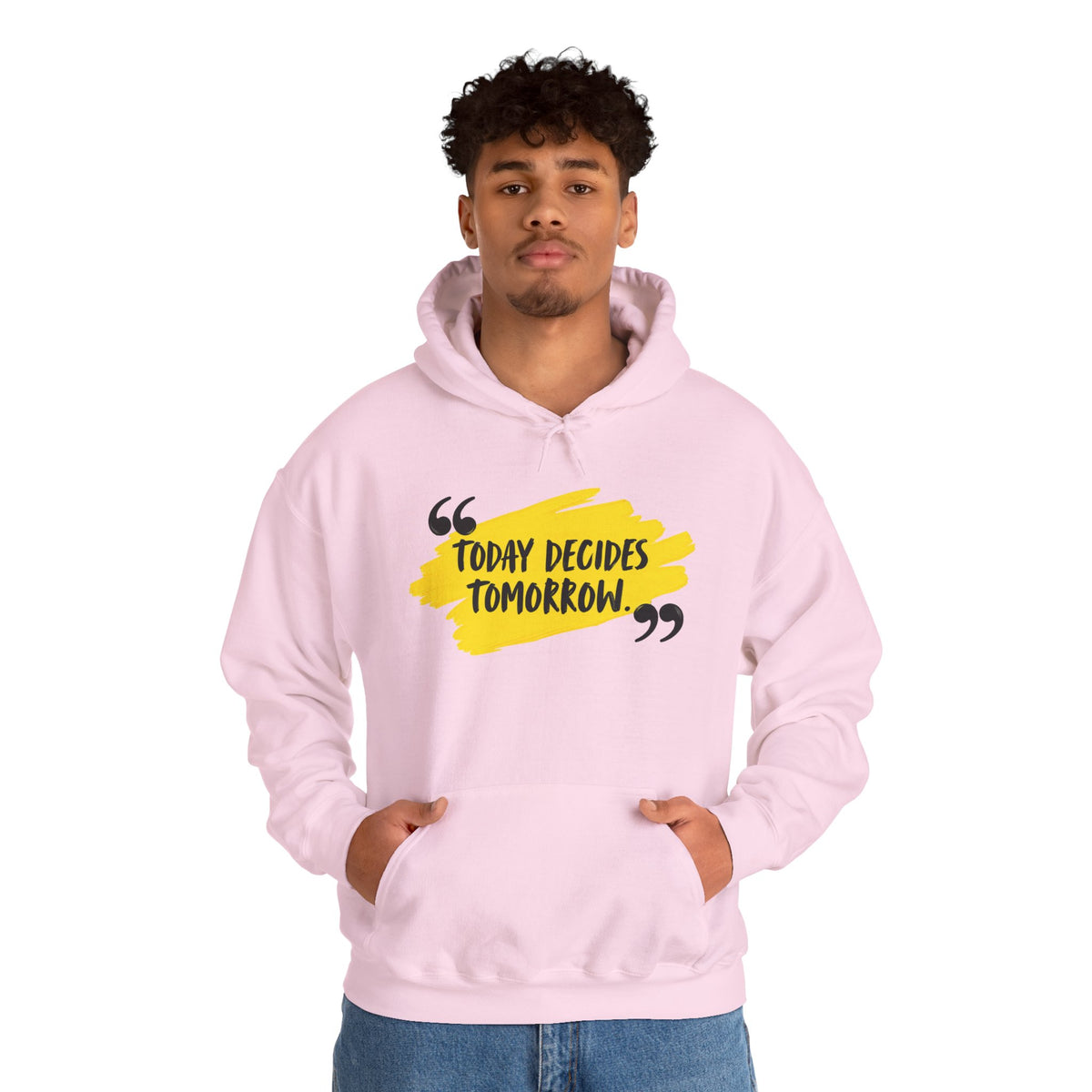 Today Decides Tomorrow Hoodie — Motivational Quote Pullover