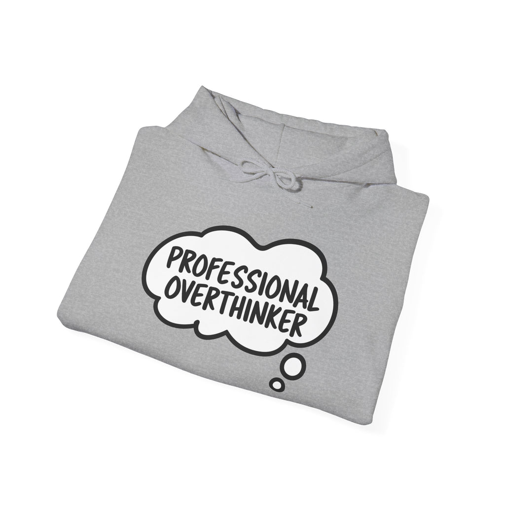 Professional Overthinker Hoodie - Funny Thought Bubble Sweatshirt for Overthinkers