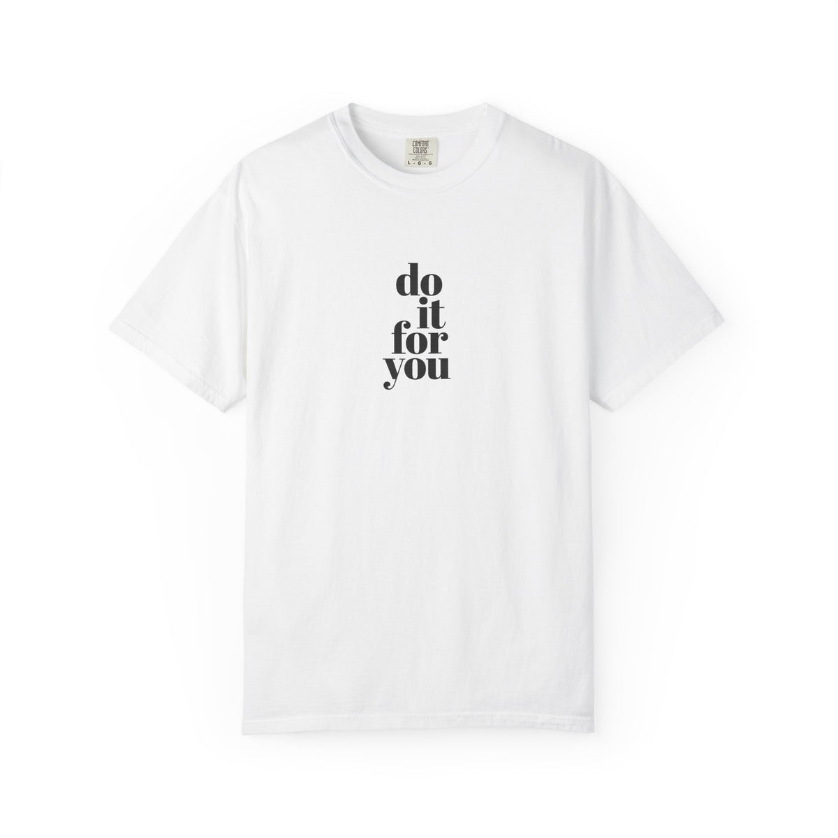 Do It For You Tee — Motivational Minimalist Graphic T-Shirt