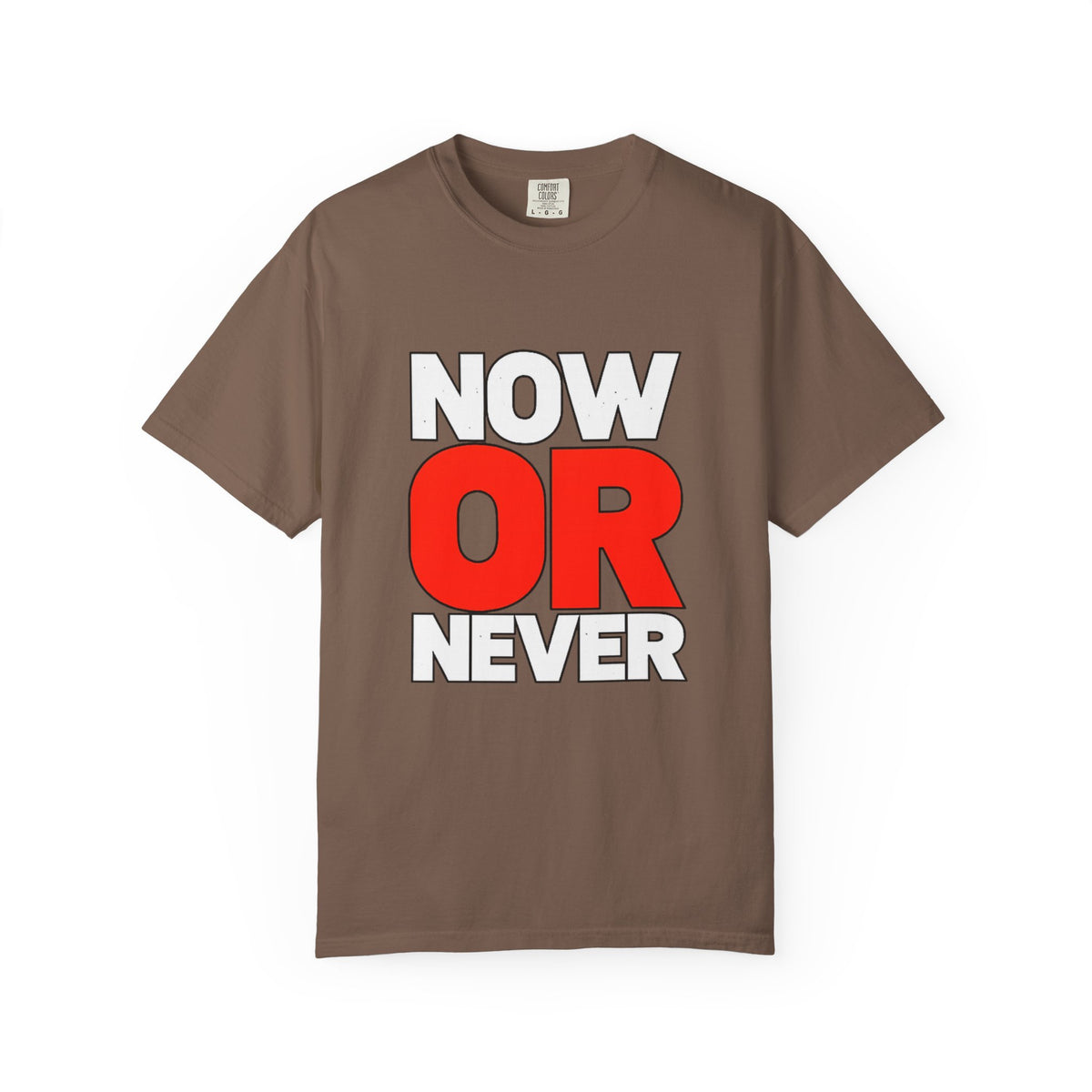Now Or Never T-Shirt — Motivational Graphic Tee