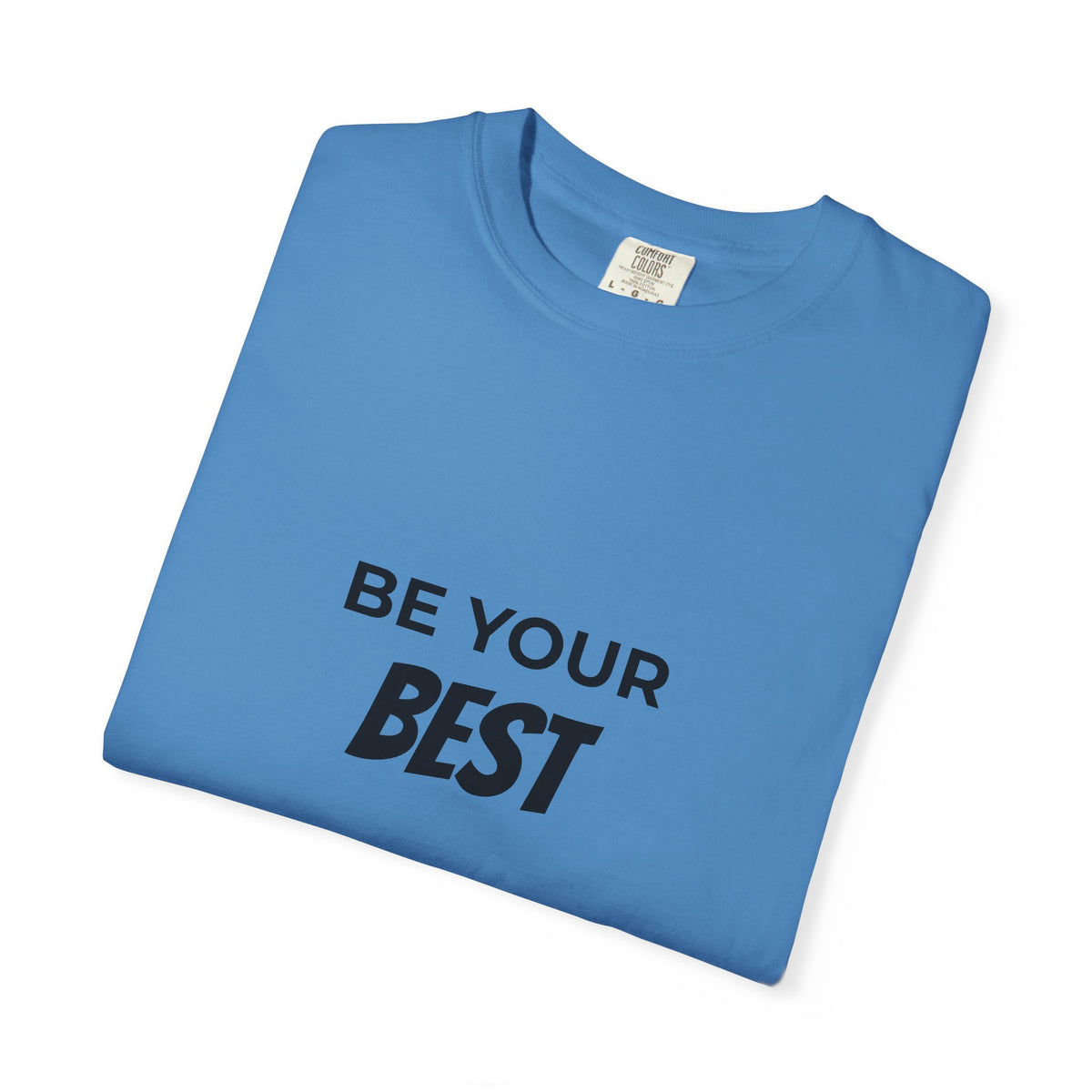 Be Your Best T-Shirt — Motivational Graphic Tee for Everyday Confidence