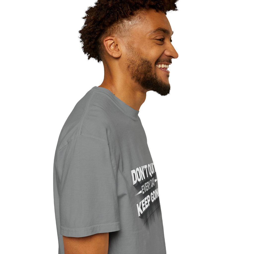 Motivational T-Shirt - "Don't Quit Every Day, Keep Going" Inspirational Tee