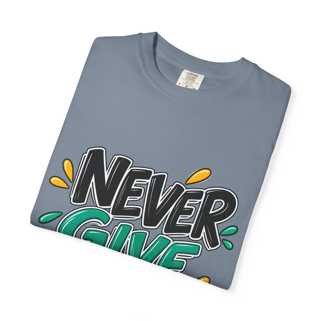Never Give Up T-Shirt — Motivational Graphic Tee