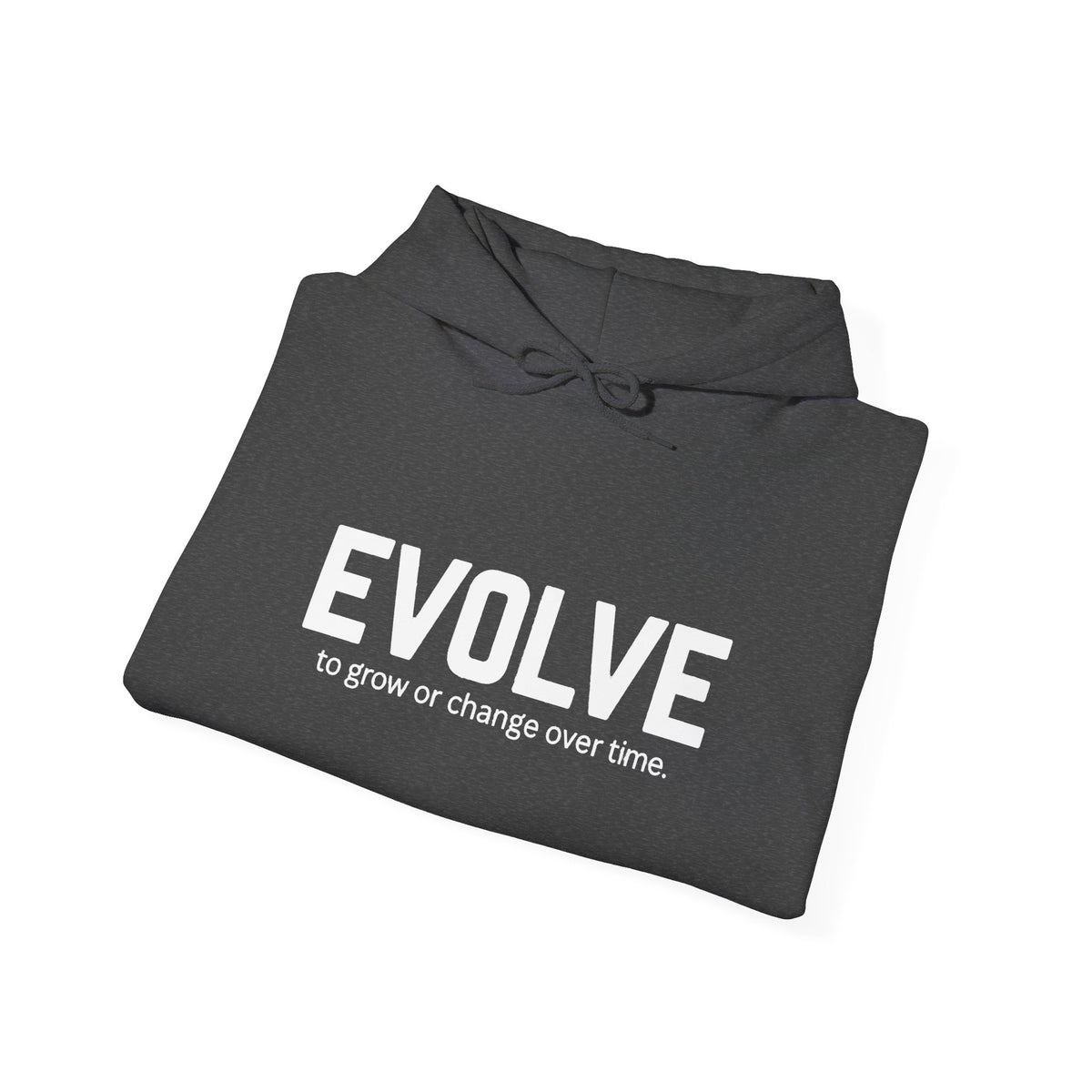 Evolve Hoodie – Inspirational "Evolve: to grow or change over time." Pullover Sweatshirt