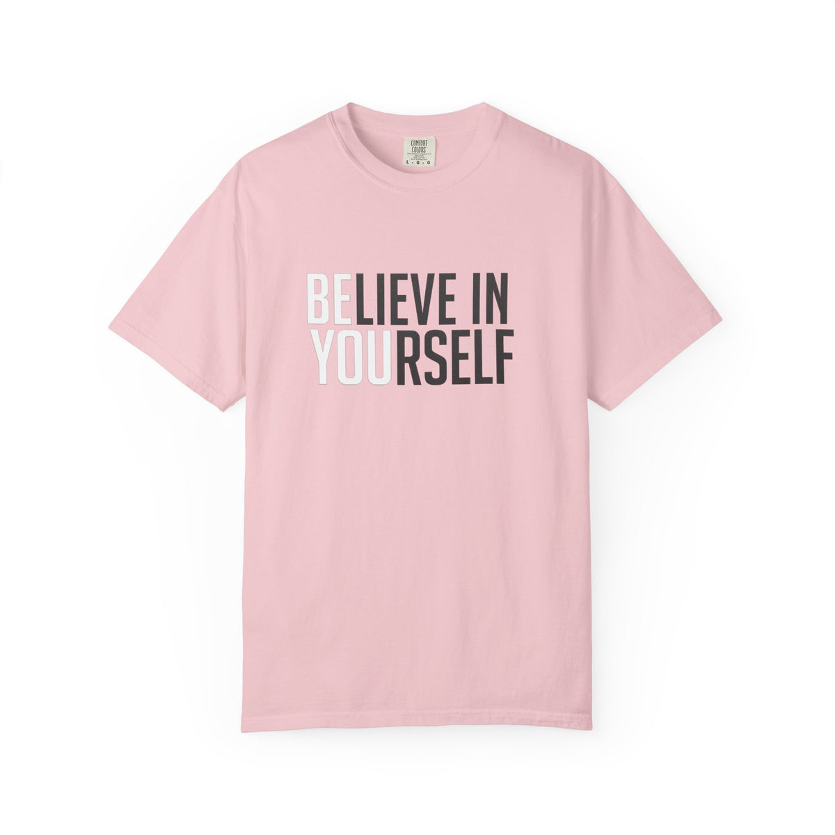 Believe In Yourself T-Shirt — Inspirational Motivational Tee