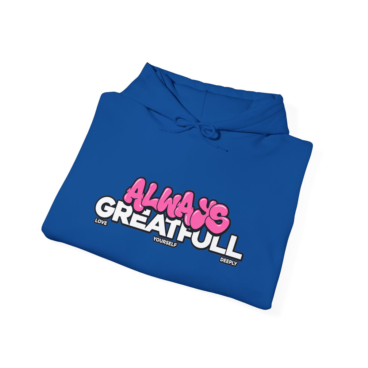 Always Great Full Hoodie — Positive Graphic Pullover