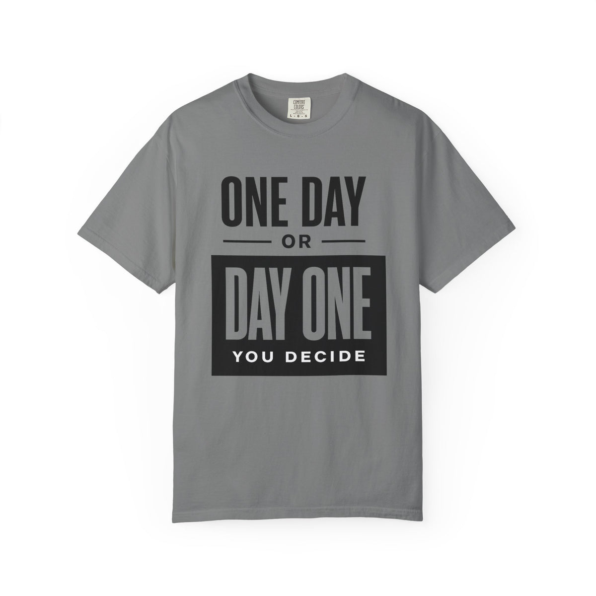One Day or Day One Motivational T-Shirt