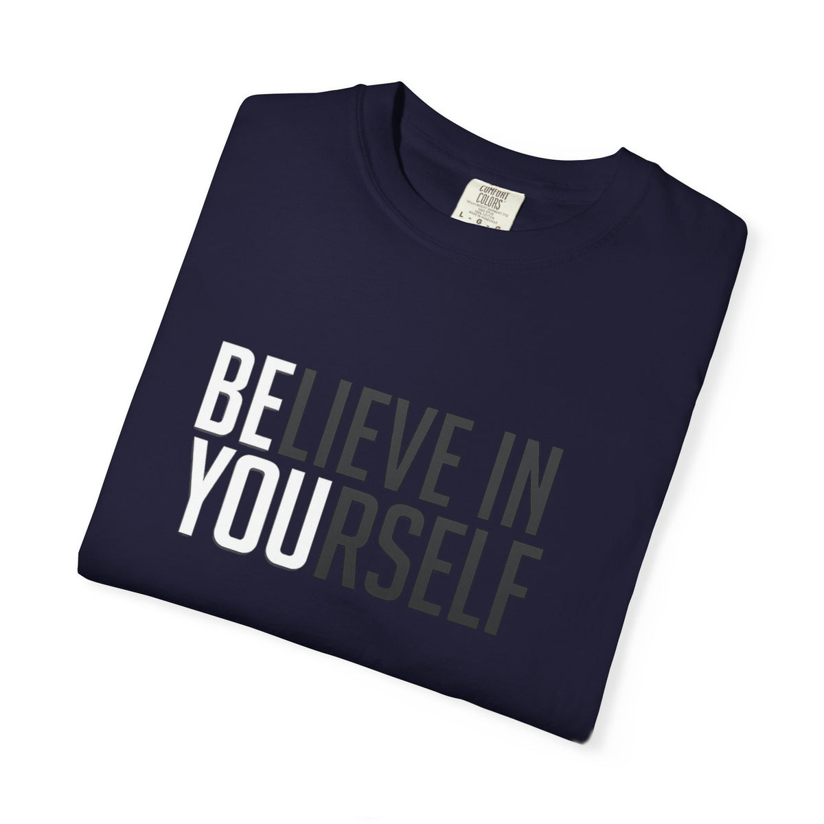 Believe In Yourself T-Shirt — Inspirational Motivational Tee