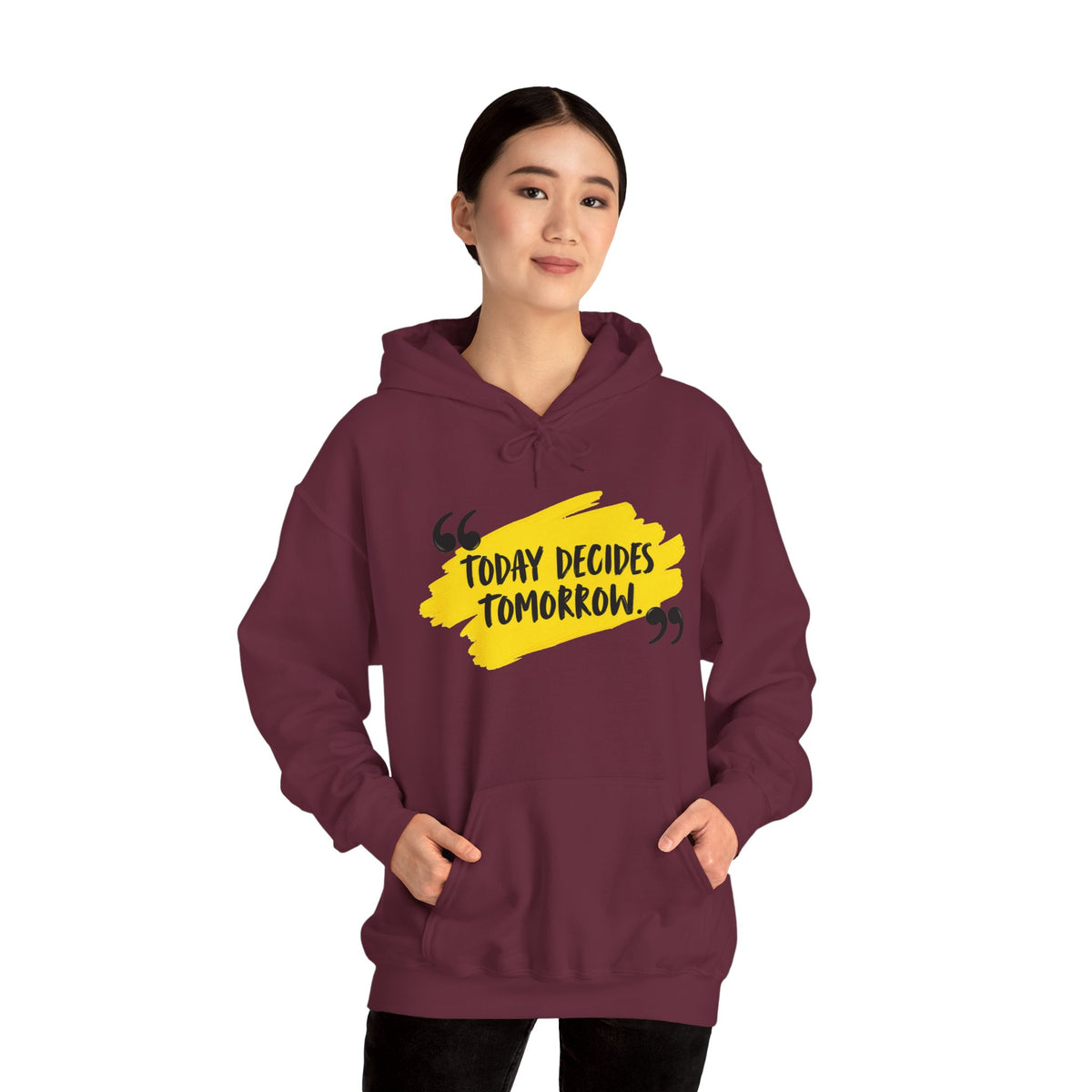 Today Decides Tomorrow Hoodie — Motivational Quote Pullover