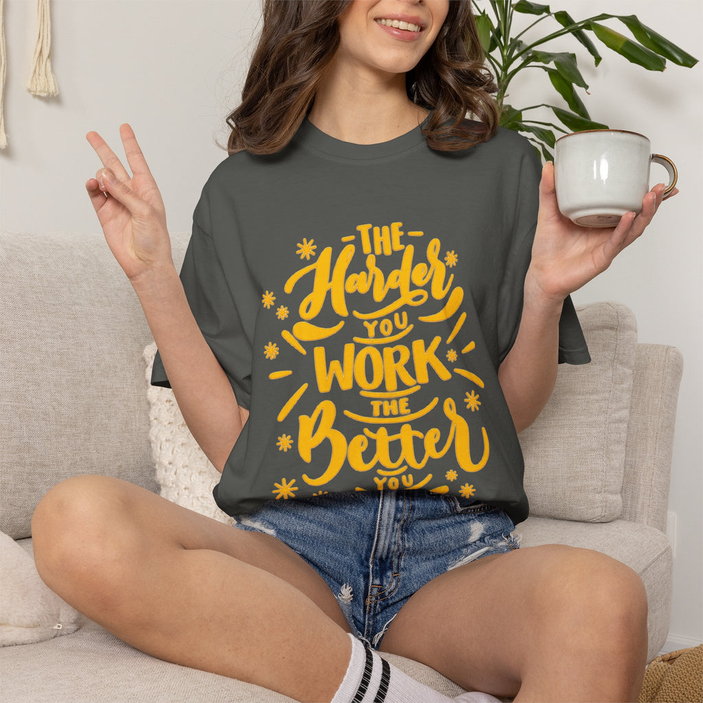 Motivational T-Shirt — "The Harder You Work The Better You Get" Graphic Tee