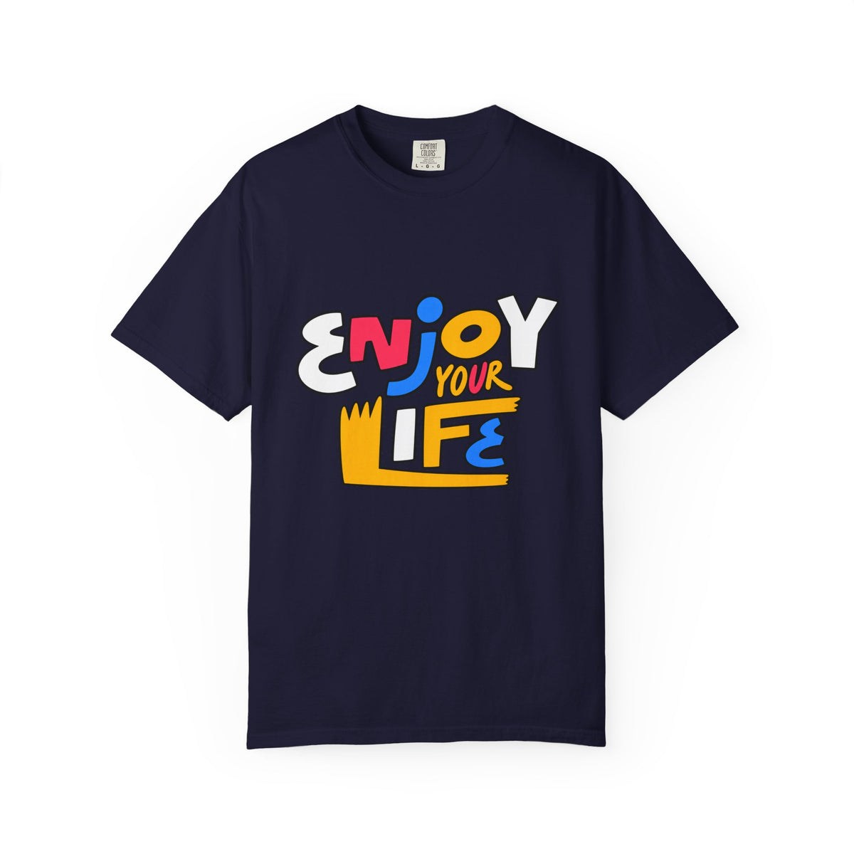 Enjoy Your Life Graphic T-Shirt