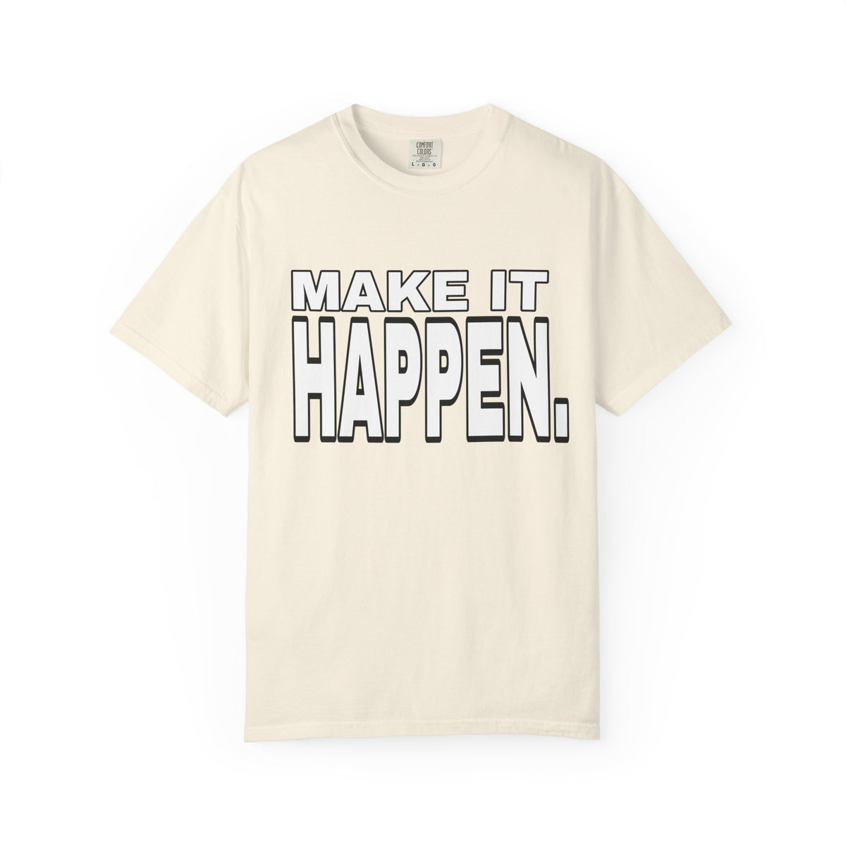 Make It Happen T-Shirt – Motivational Graphic Tee