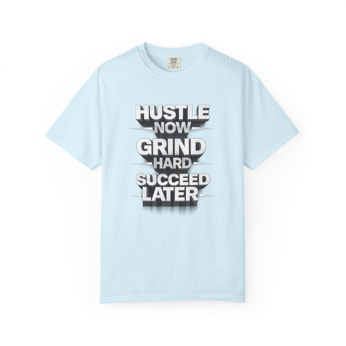 Motivational Hustle T‑Shirt — “Hustle Now, Grind Hard, Succeed Later”