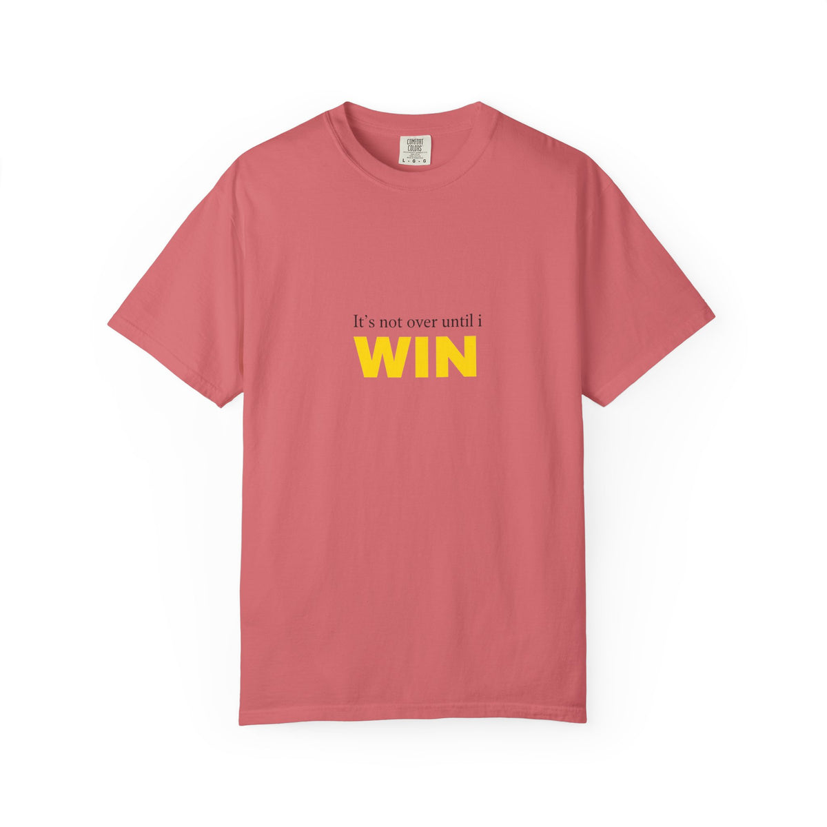 Motivational T-Shirt — "It’s Not Over Until I WIN" Bold Yellow Graphic