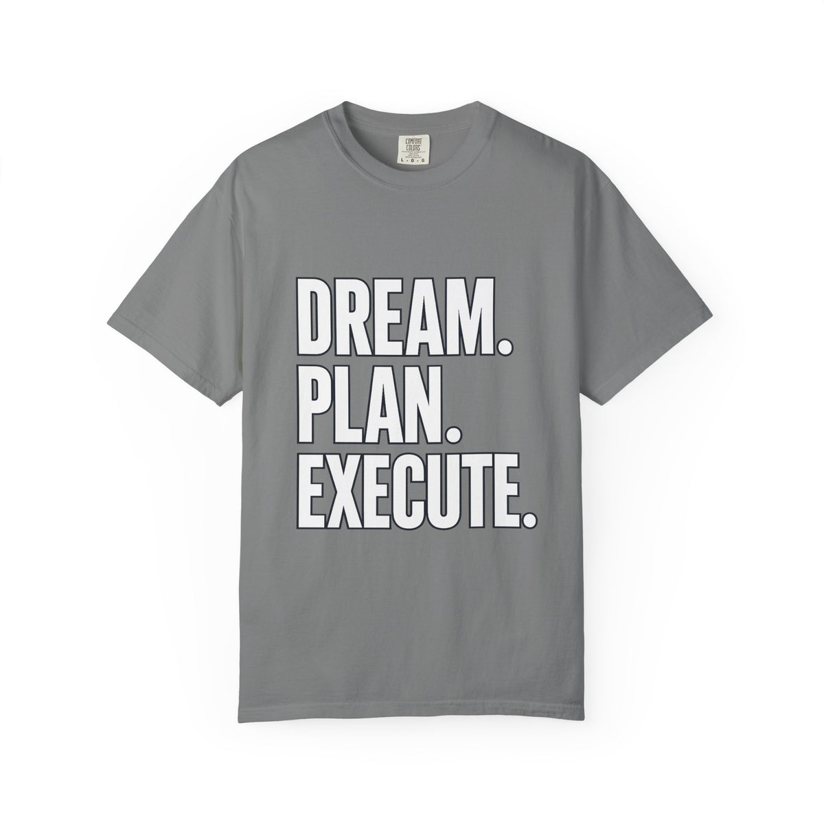 Dream. Plan. Execute. T-Shirt — Motivational Graphic Tee