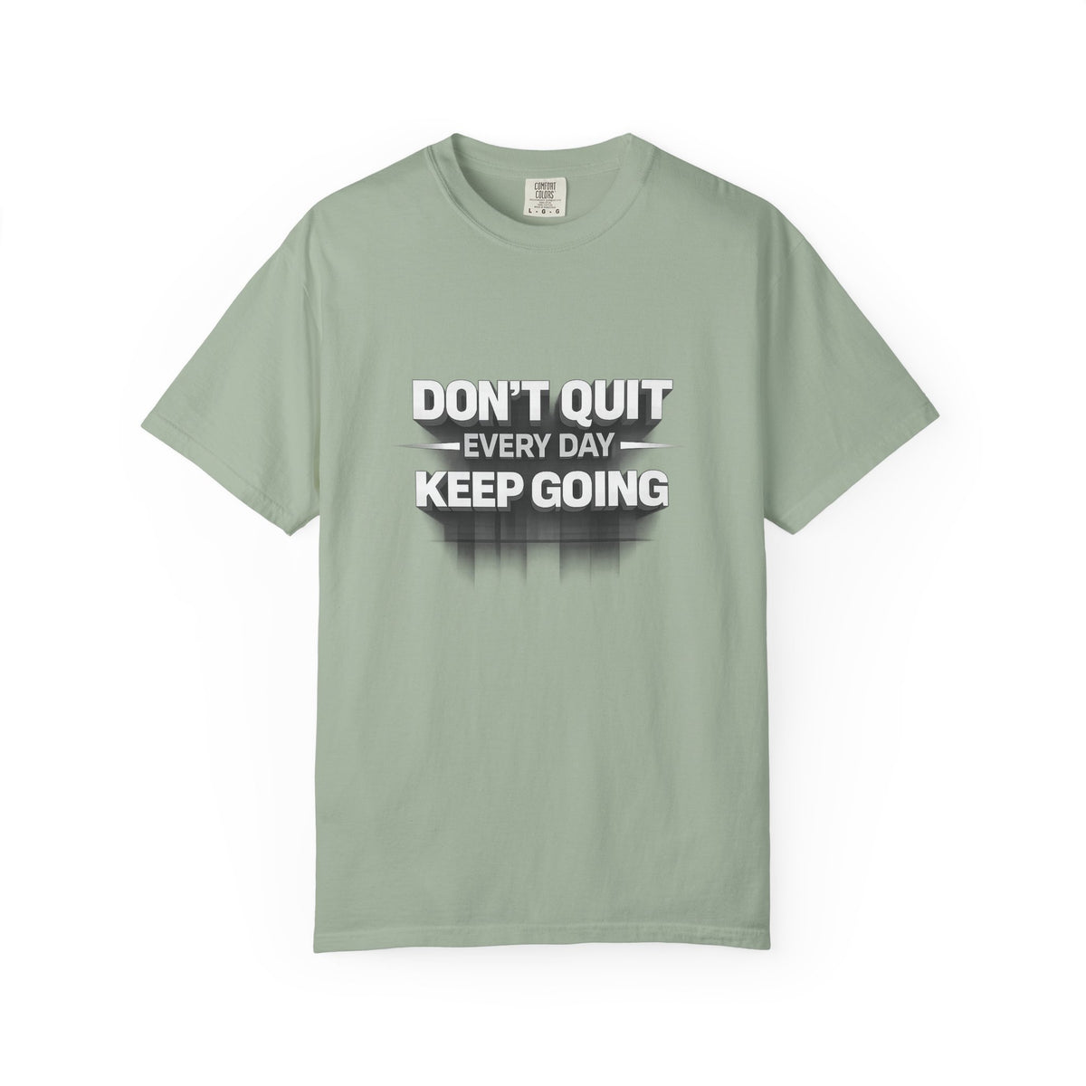 Motivational T-Shirt - "Don't Quit Every Day, Keep Going" Inspirational Tee
