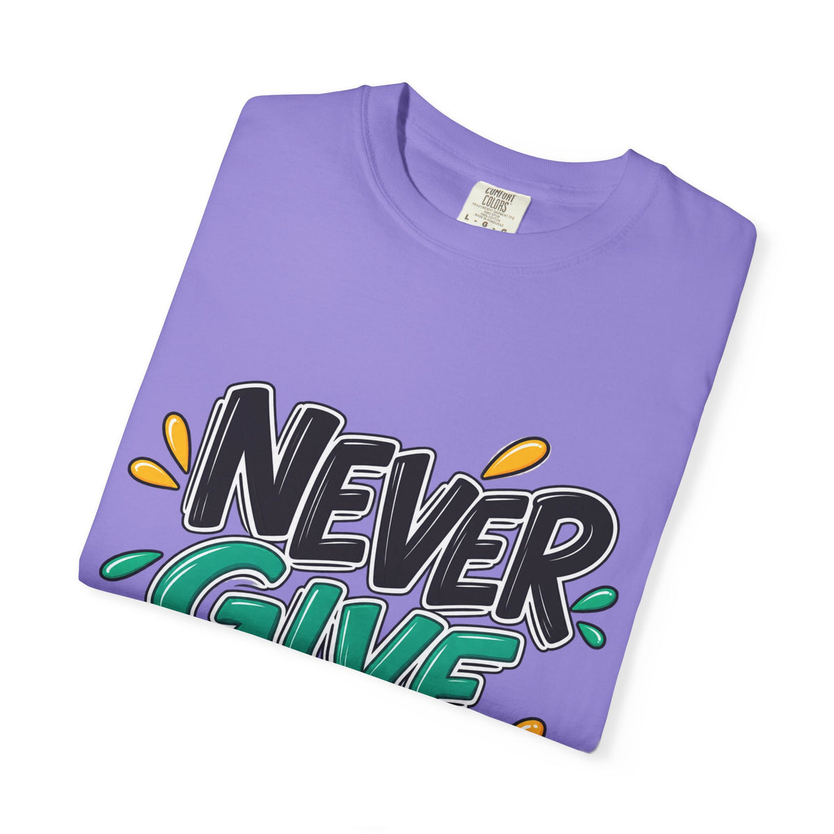 Never Give Up T-Shirt — Motivational Graphic Tee