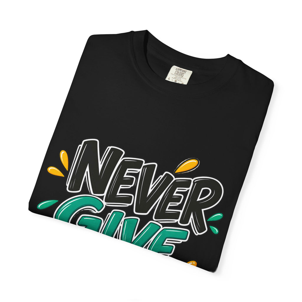 Never Give Up T-Shirt — Motivational Graphic Tee