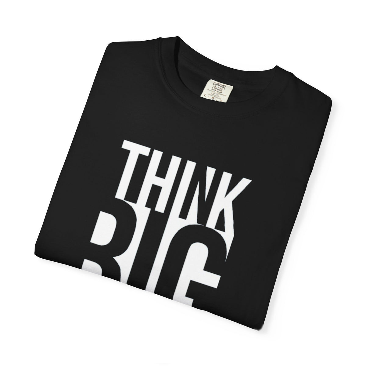 Think Big Graphic T-Shirt — Motivational Typography Tee