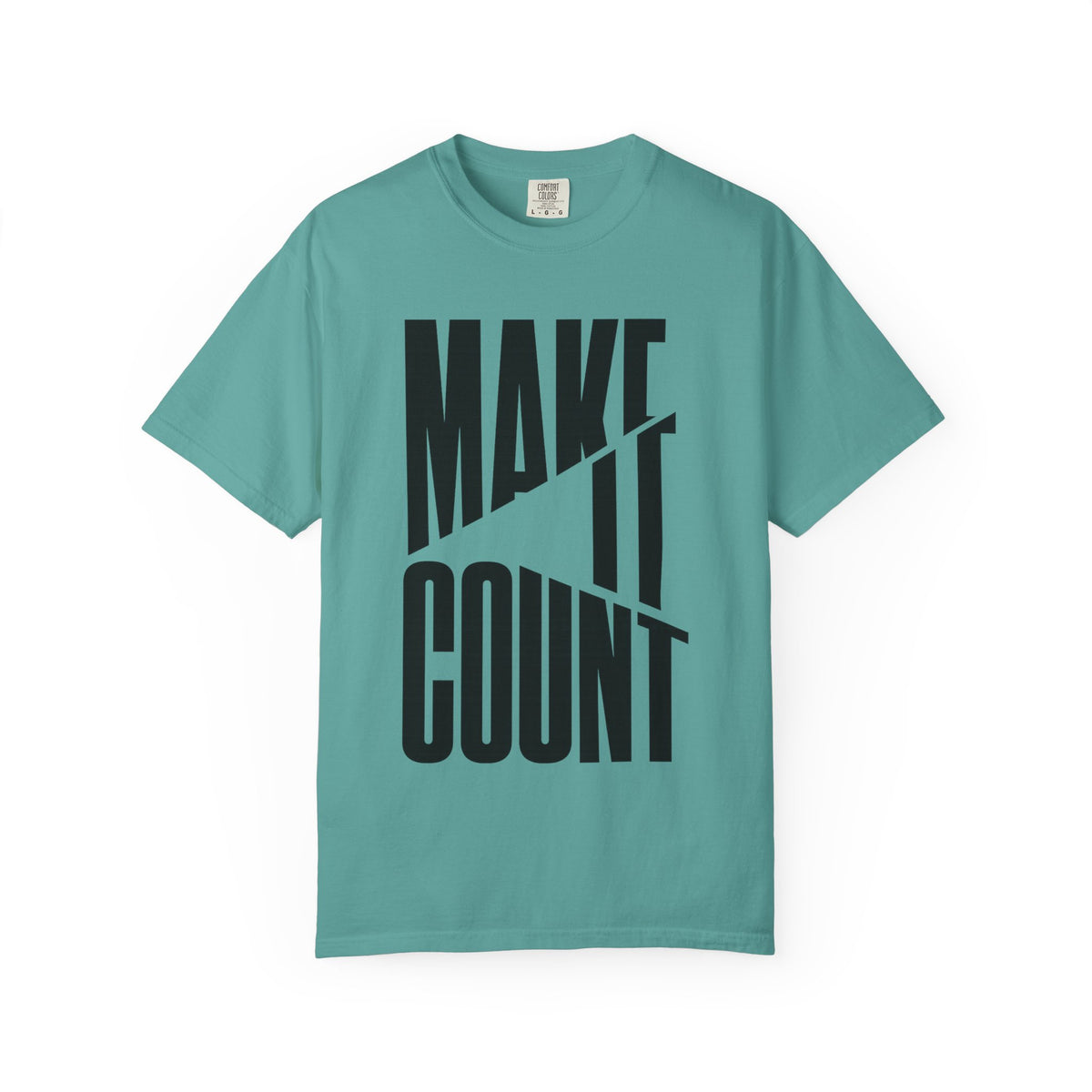 Make It Count T-Shirt — Motivational Graphic Tee