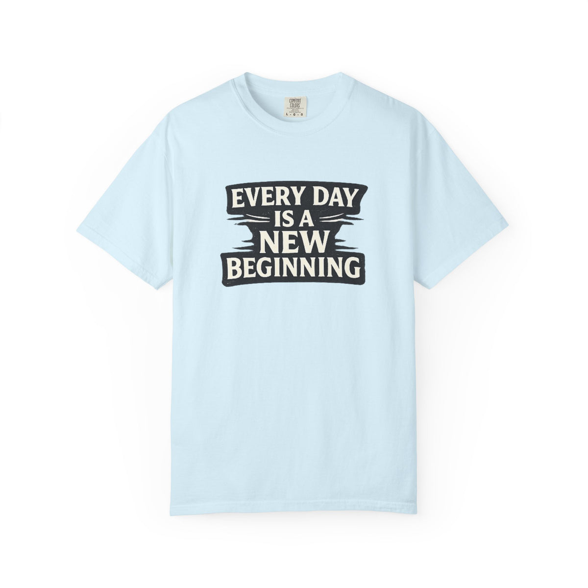 Every Day Is A New Beginning T-Shirt - Inspirational Motivational Tee